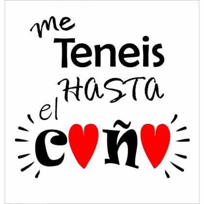 Hasta el Coño Mensaje Me tenéis hasta el coño. Las oes son corazones para resaltar el cariño en el mensaje.