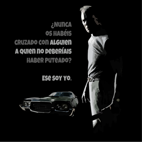 Gran Torino Ilustración del cartel de la película Gran Torino con una frase lapidaria del protagonista: ¿Nunca os habéis cruzado con alguien a quien no deberíais haber puteado? Ese soy yo.