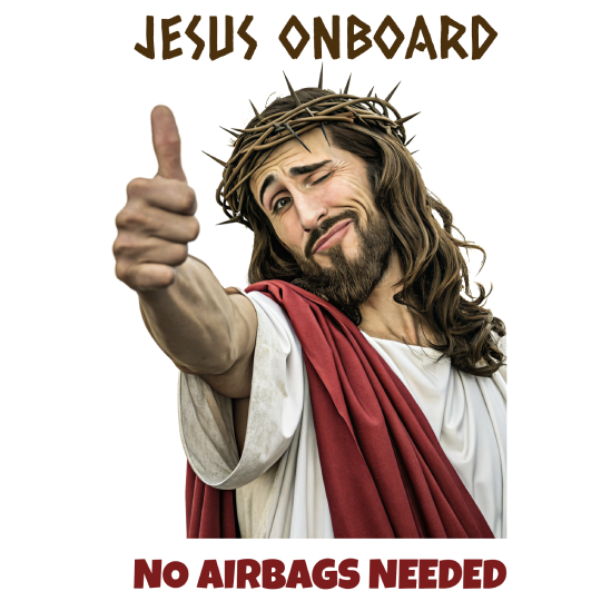 jesus-onboard Ilustración de Jesús con gesto de aprobación y el texto "Jesus Onboard, no airbags needed".
